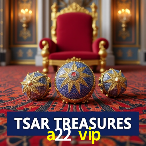 Estatísticas a22 vip