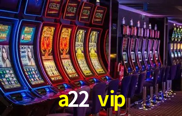 Tecnologia da Plataforma a22 vip