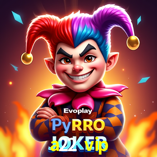 Cadastro Rápido a22 vip