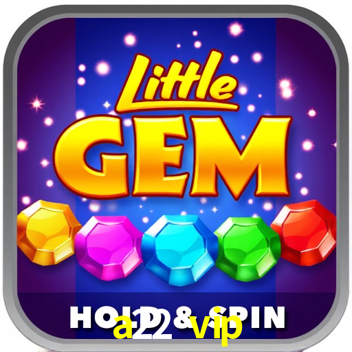 Bônus de Boas-vindas a22 vip